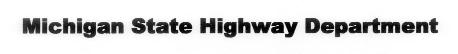 Michigan State Highway Dept. Michigan State Highway Dept.